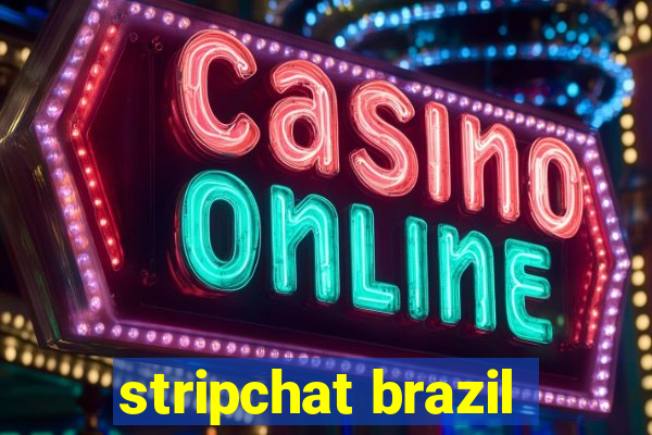 stripchat brazil